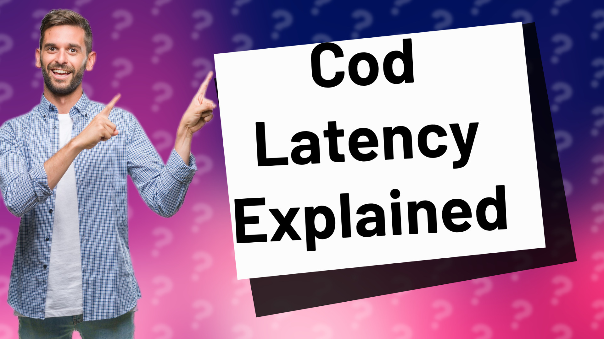 Cod Latency Explained