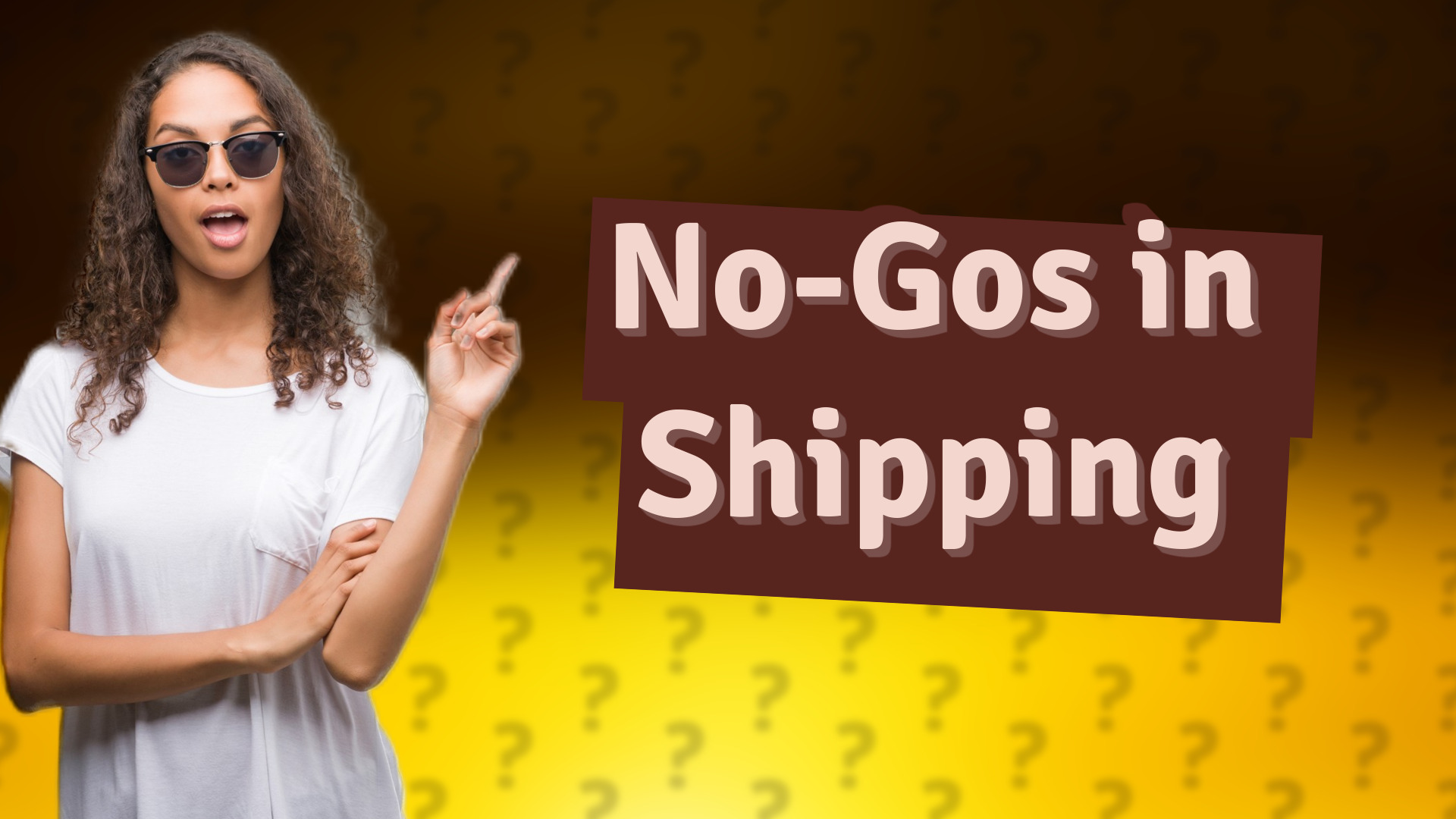 No-Gos in Shipping