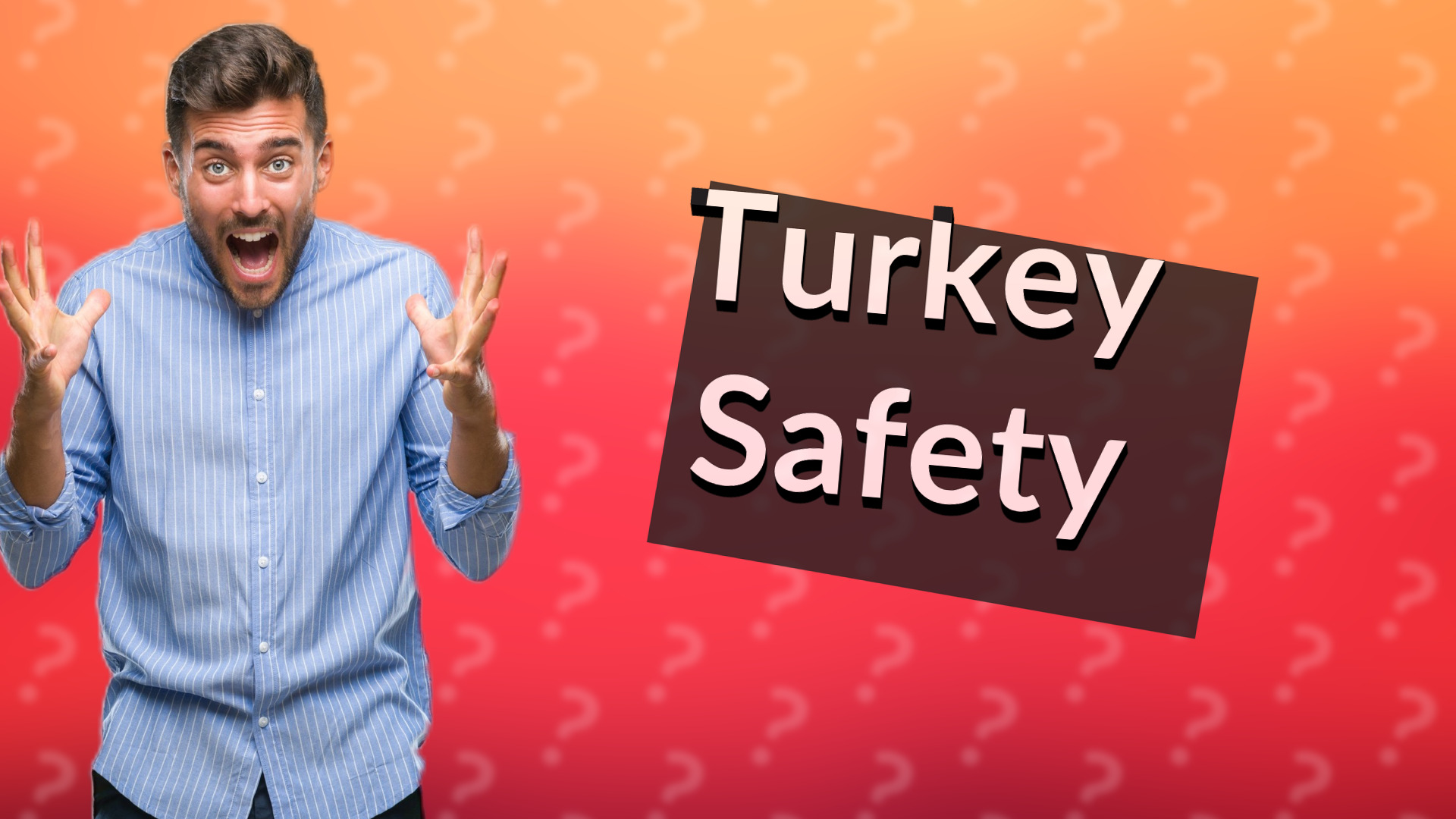 Turkey Safety