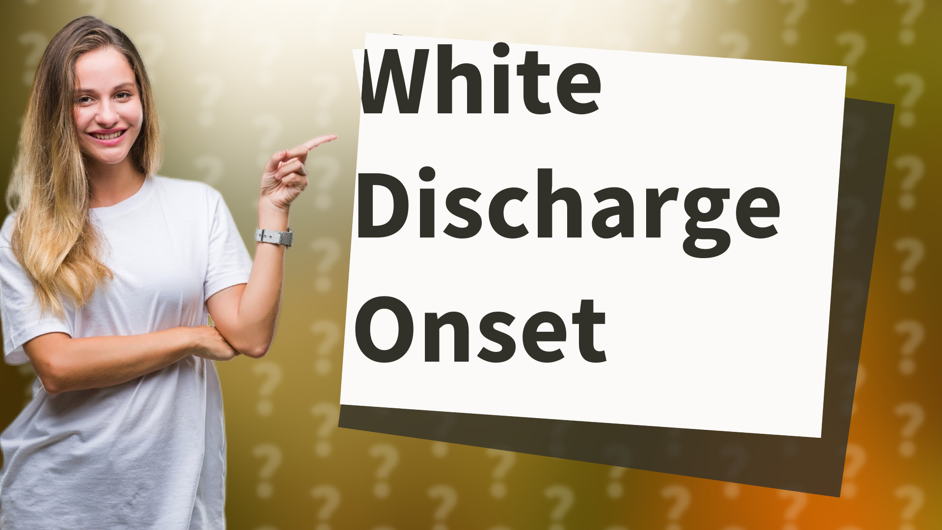 White Discharge Onset