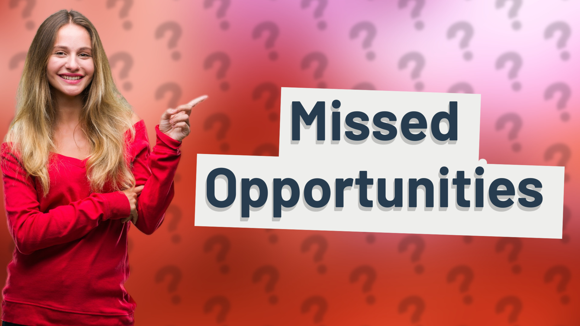 Missed Opportunities