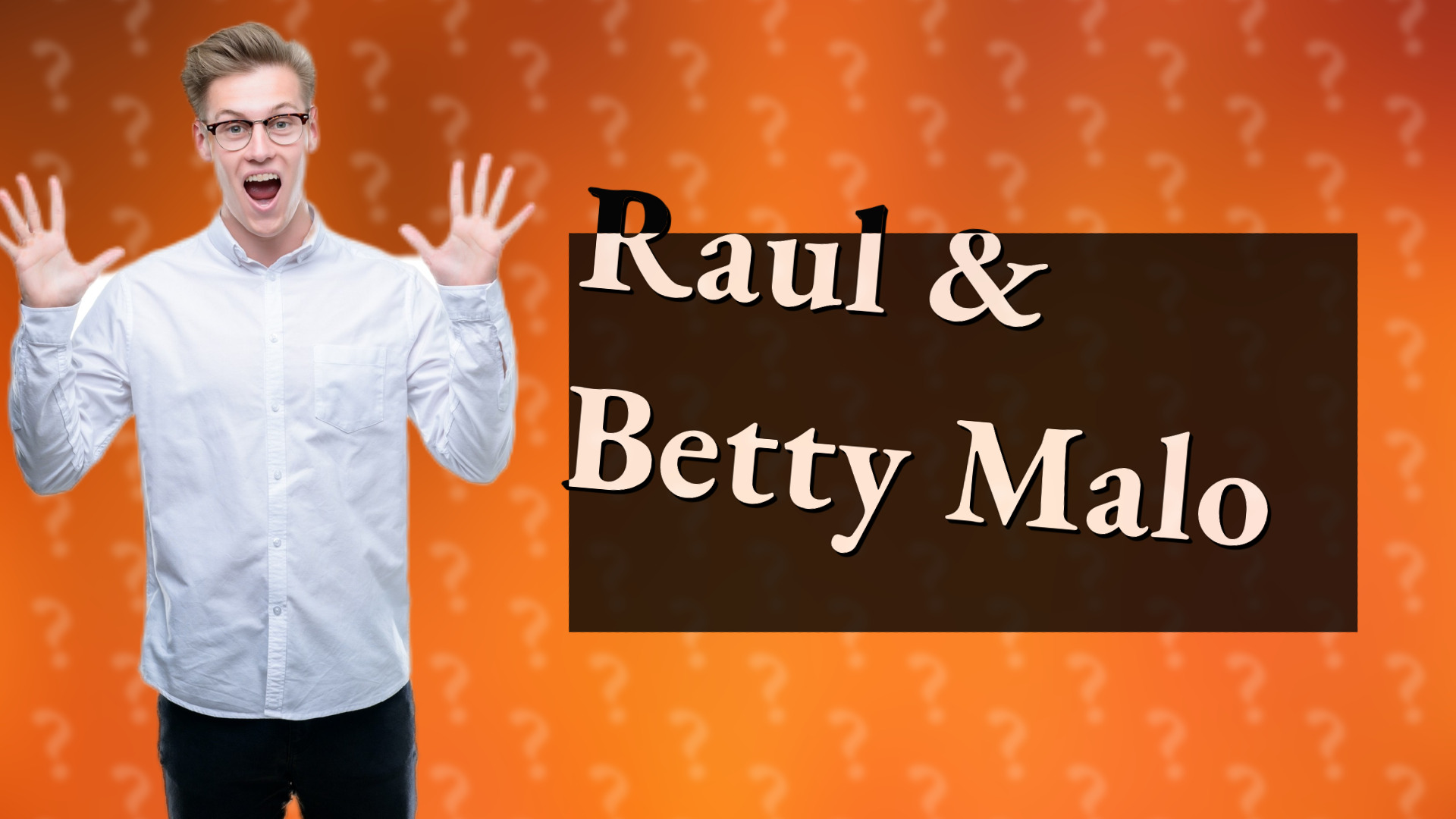 Raul & Betty Malo