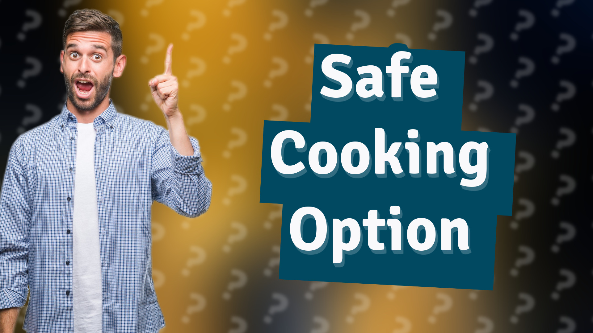 Safe Cooking Option