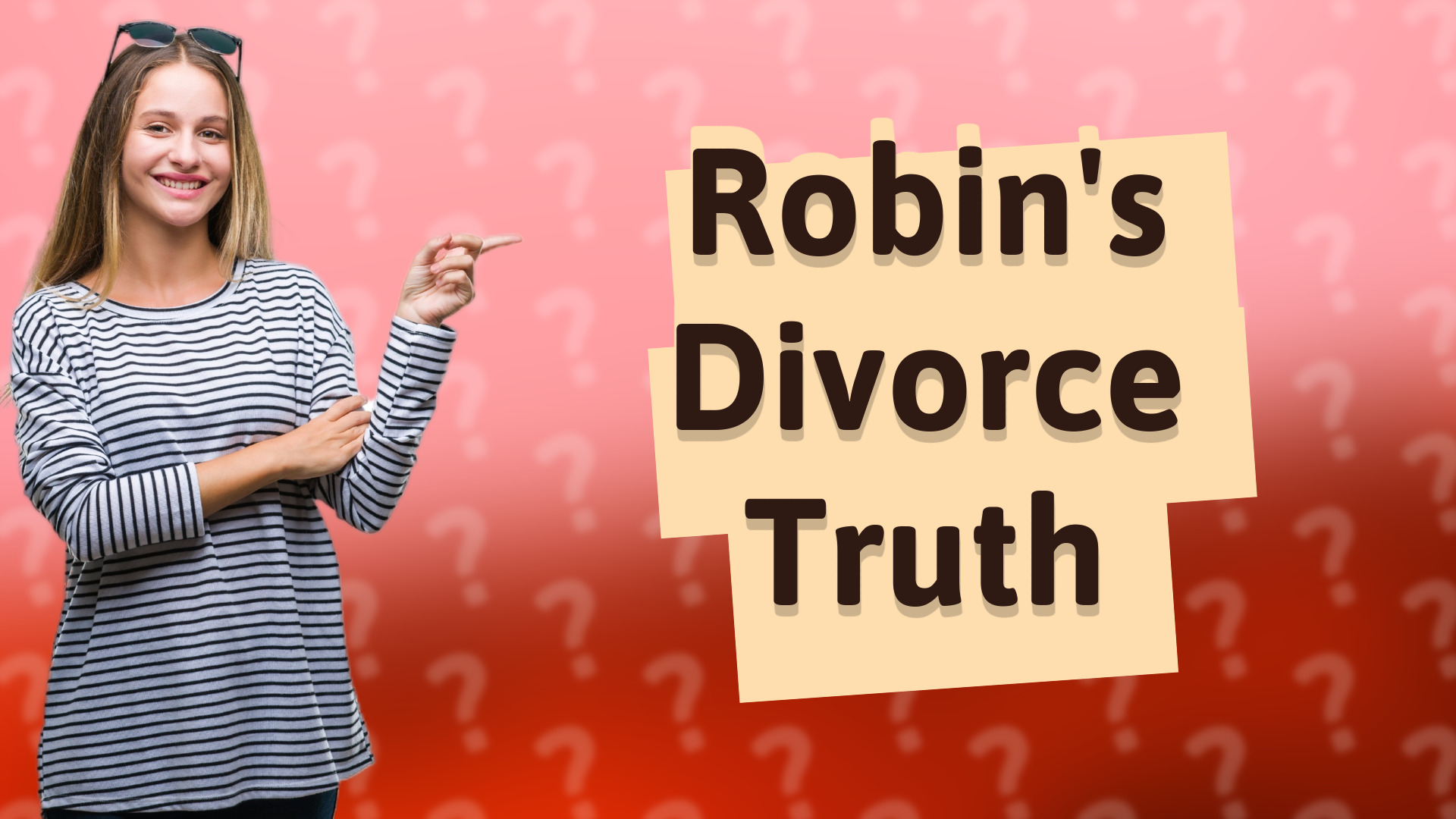 Robin's Divorce Truth