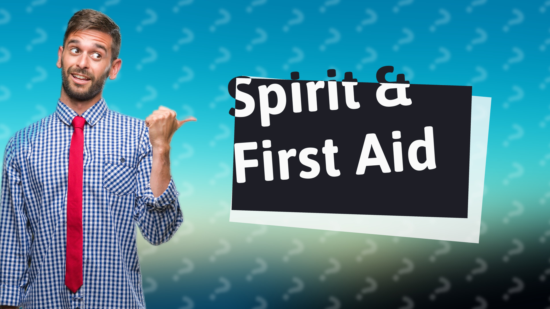 Spirit & First Aid