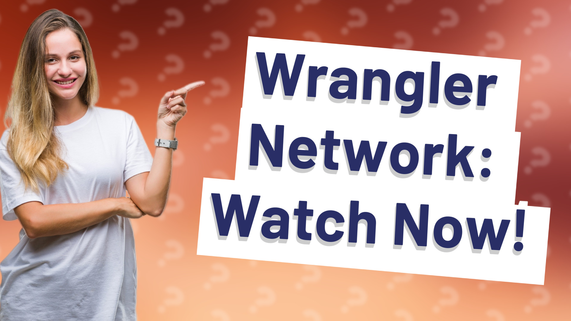 Wrangler Network: Watch Now!
