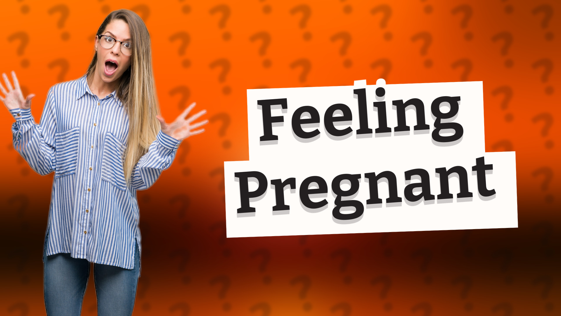 Feeling Pregnant