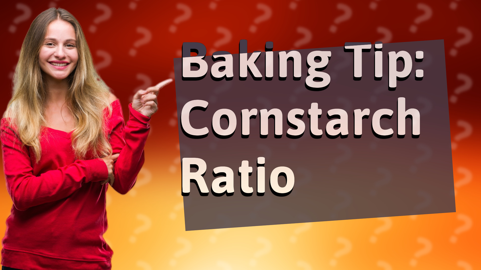 Baking Tip: Cornstarch Ratio