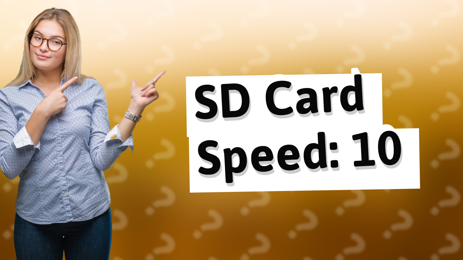 SD Card Speed: 10