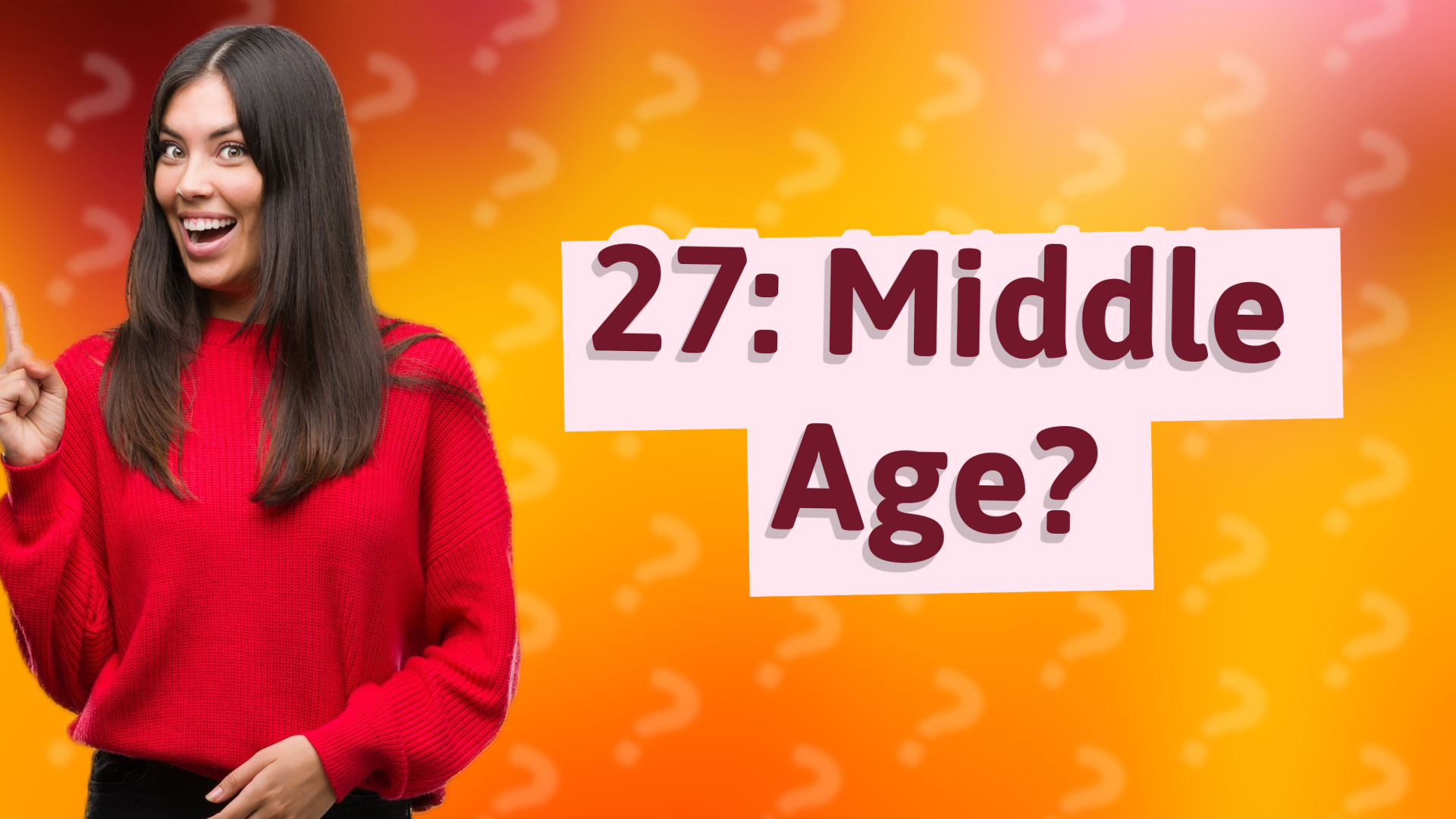 27: Middle Age?