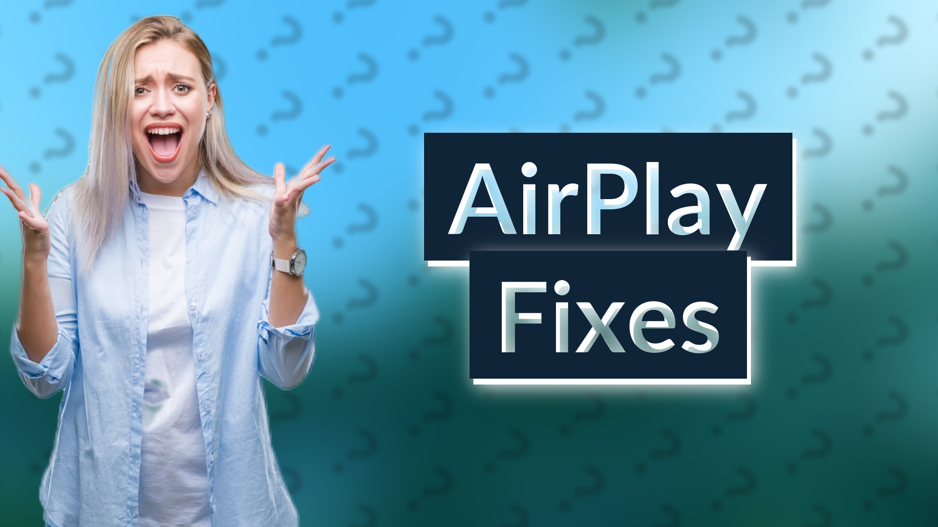AirPlay Fixes