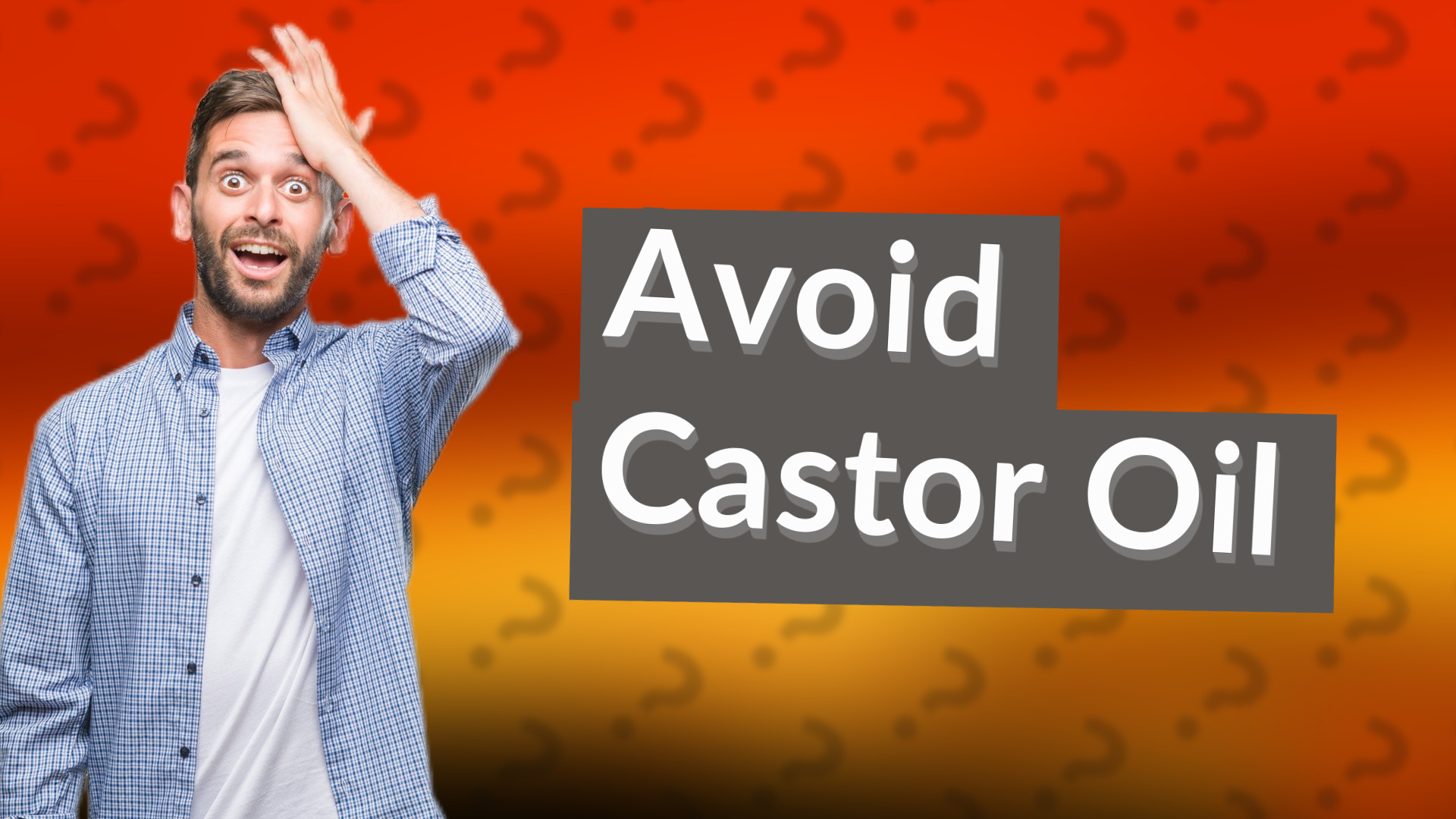 Avoid Castor Oil