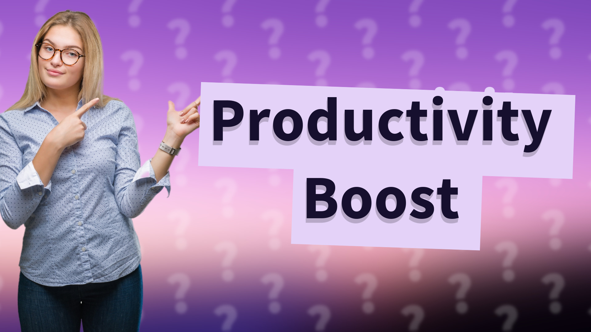 Productivity Boost