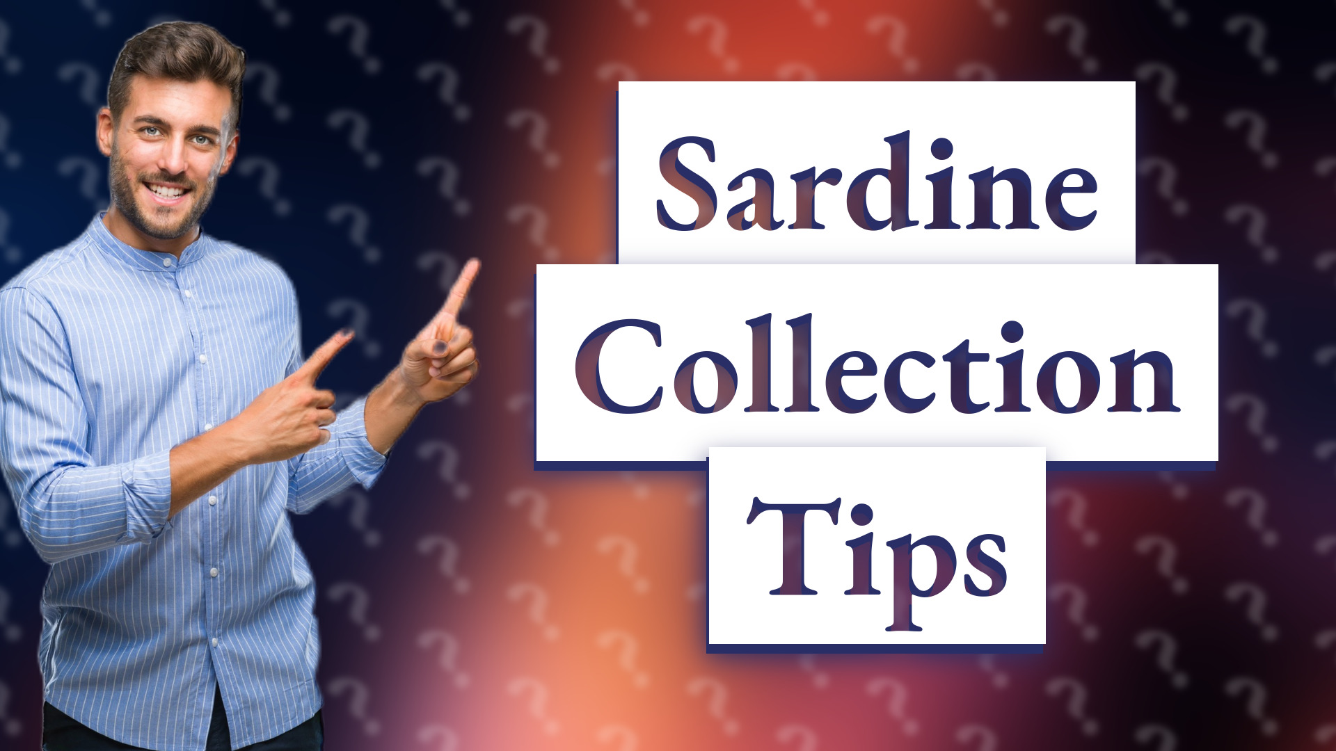 Sardine Collection Tips