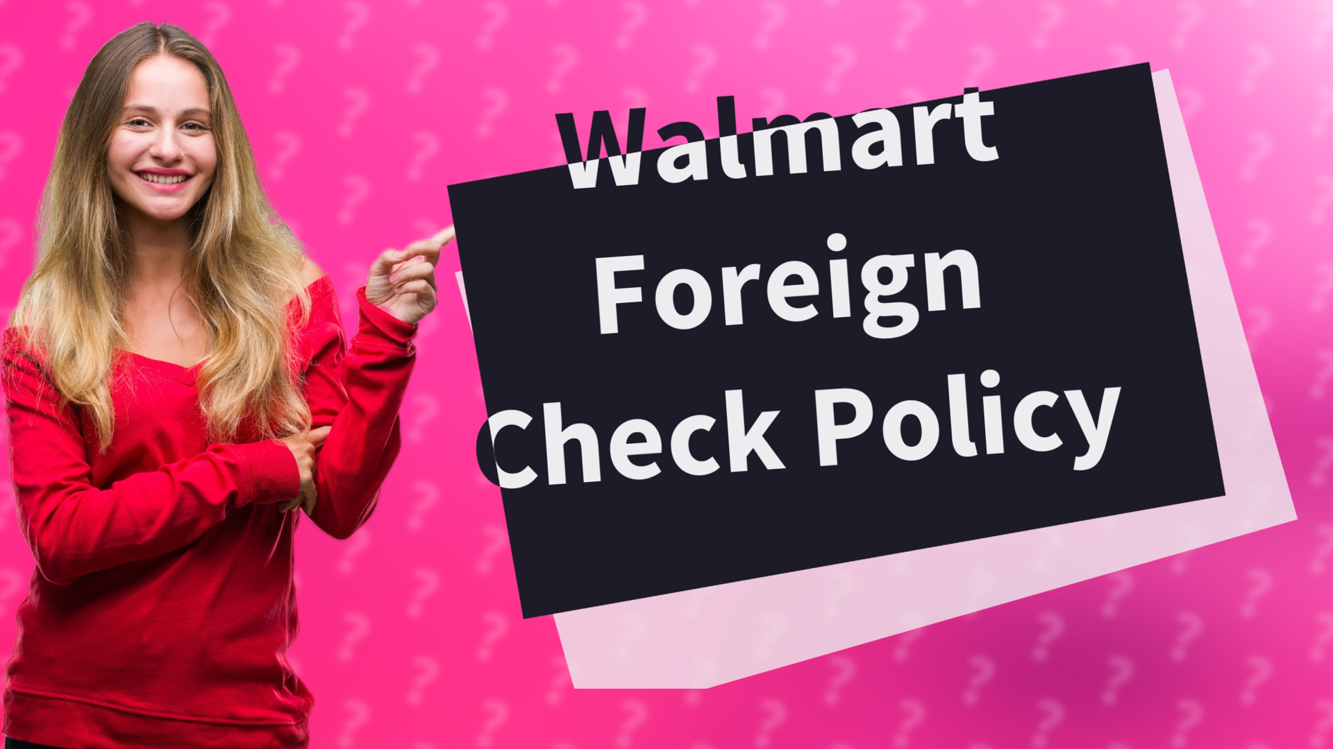 Walmart Foreign Check Policy