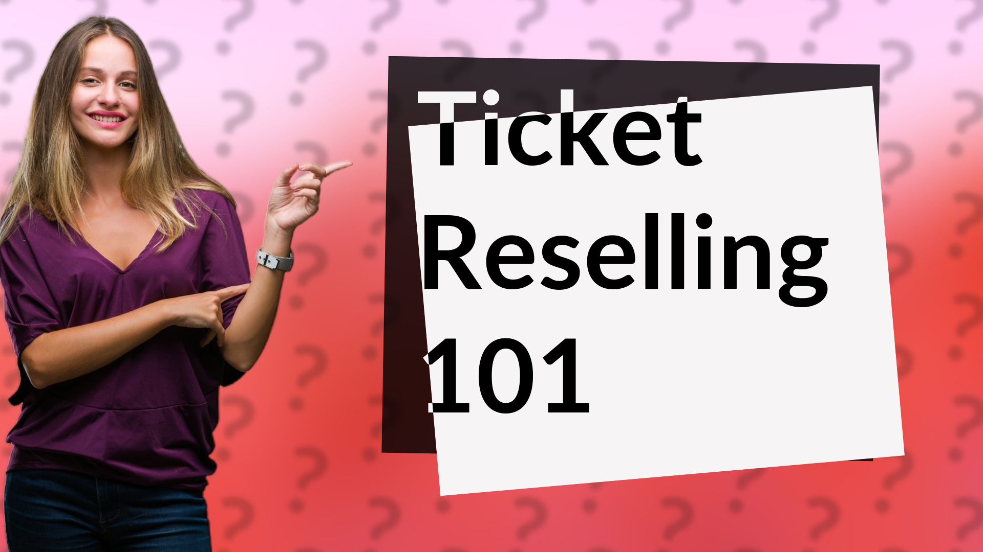 Ticket Reselling 101