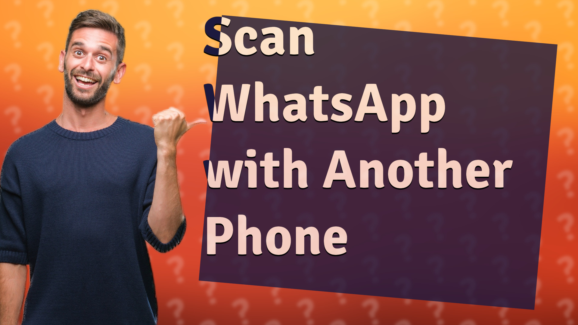 Scan WhatsApp with Another Phone