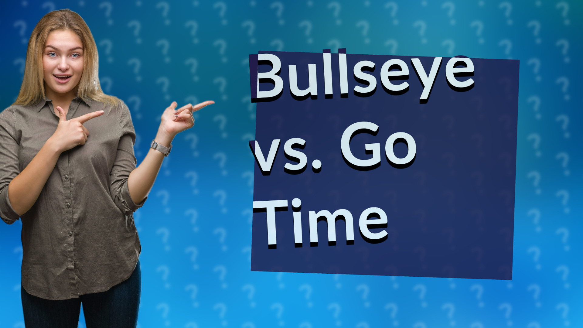 Bullseye vs. Go Time