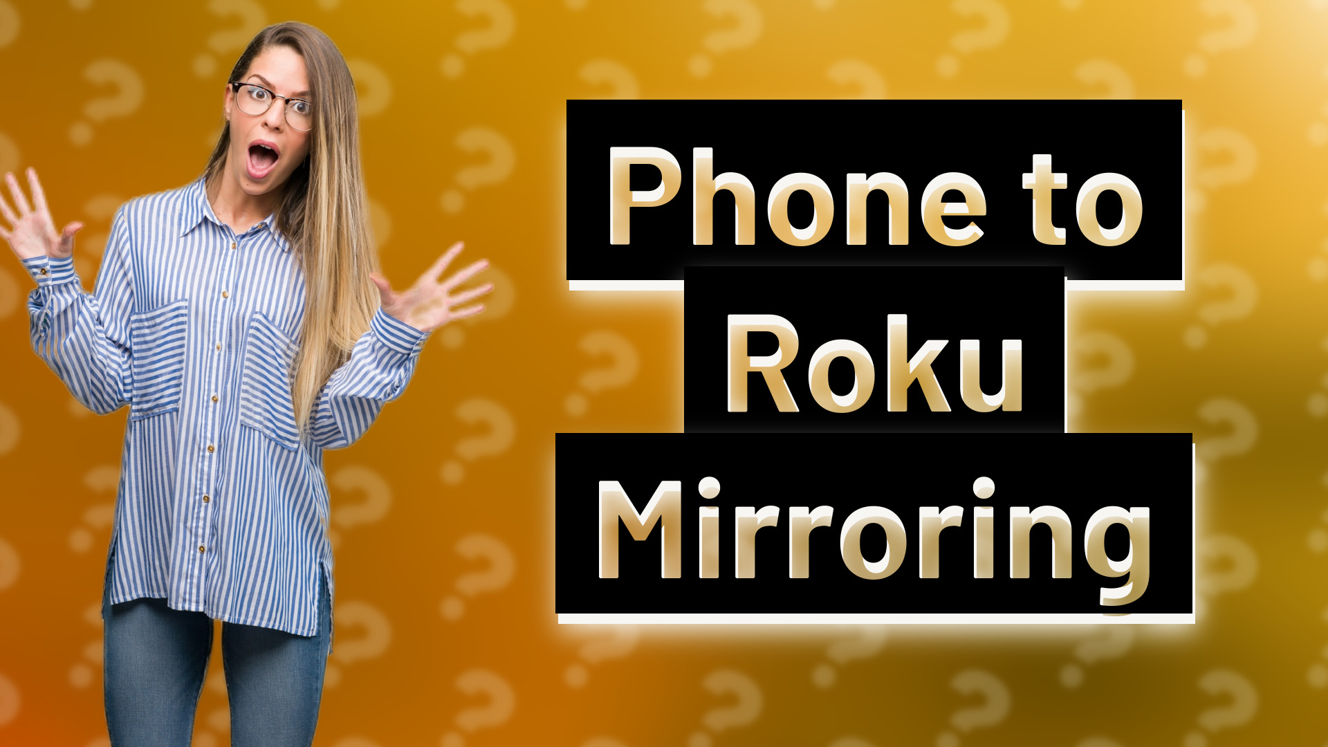 Phone to Roku Mirroring