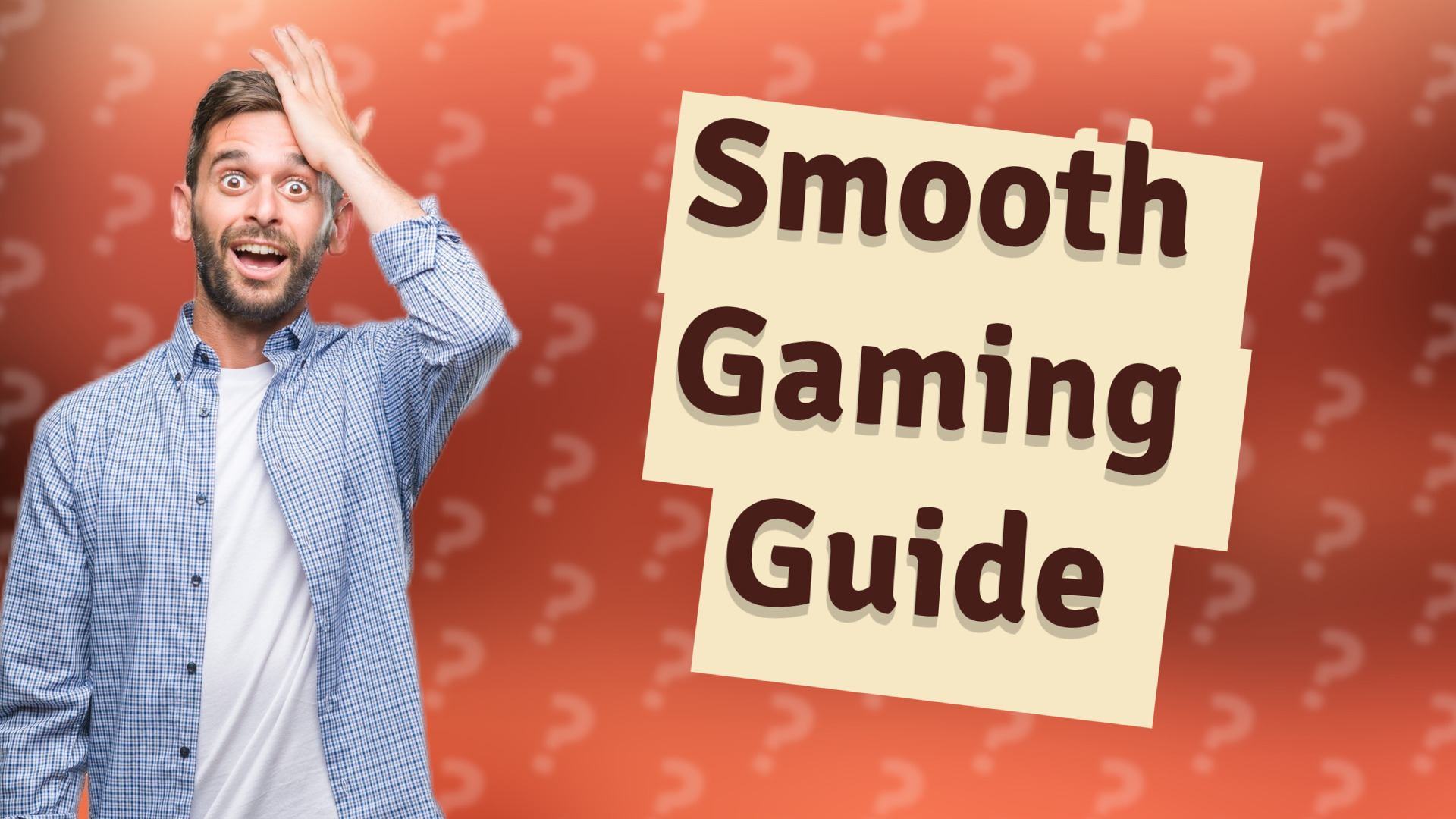 Smooth Gaming Guide