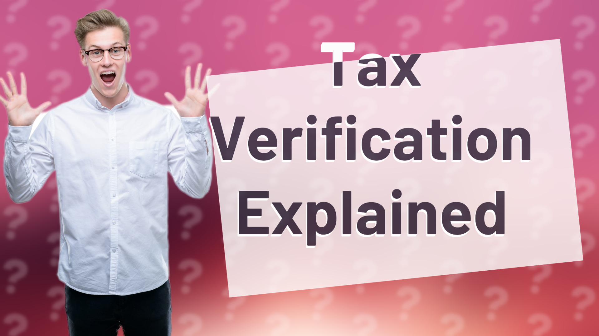 Tax Verification Explained