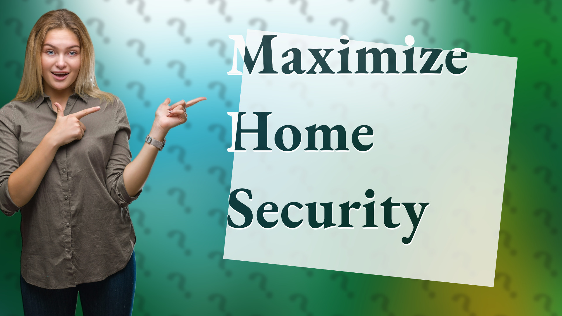 Maximize Home Security