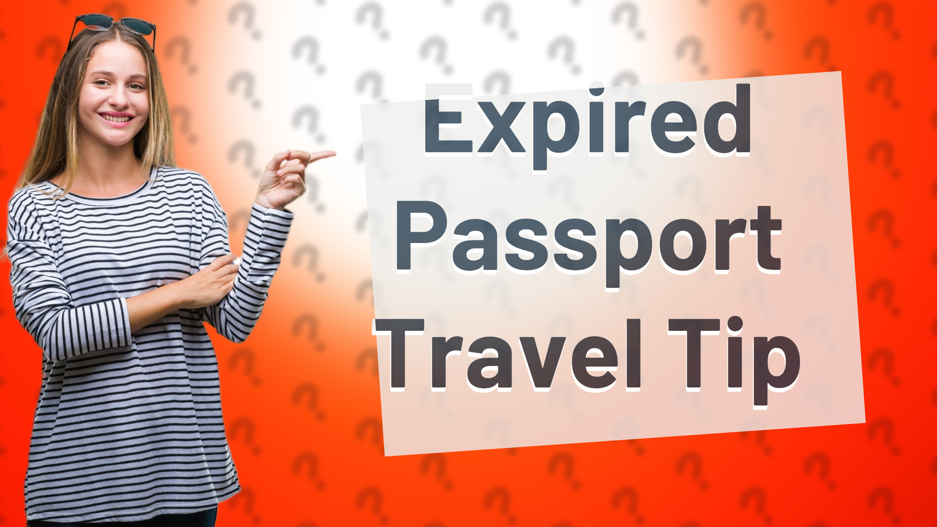 Expired Passport Travel Tip