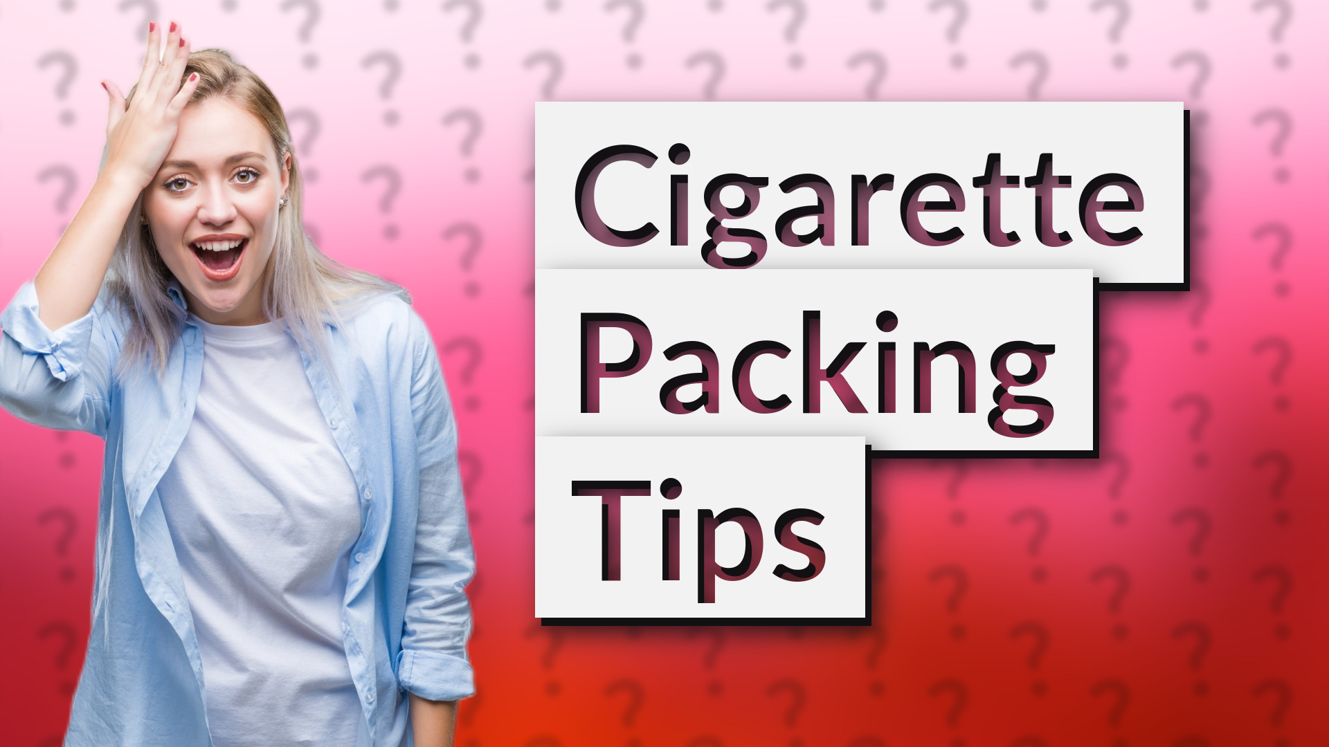 Cigarette Packing Tips