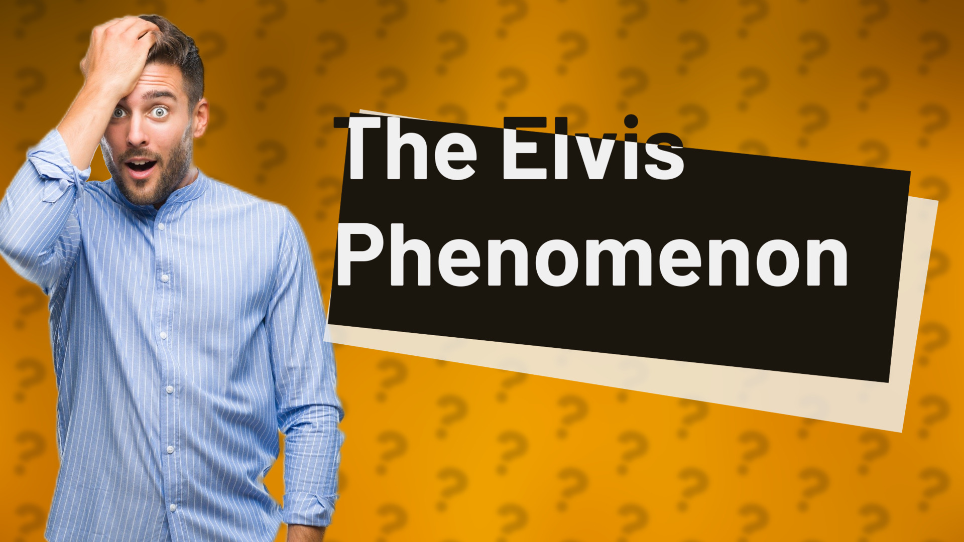 The Elvis Phenomenon