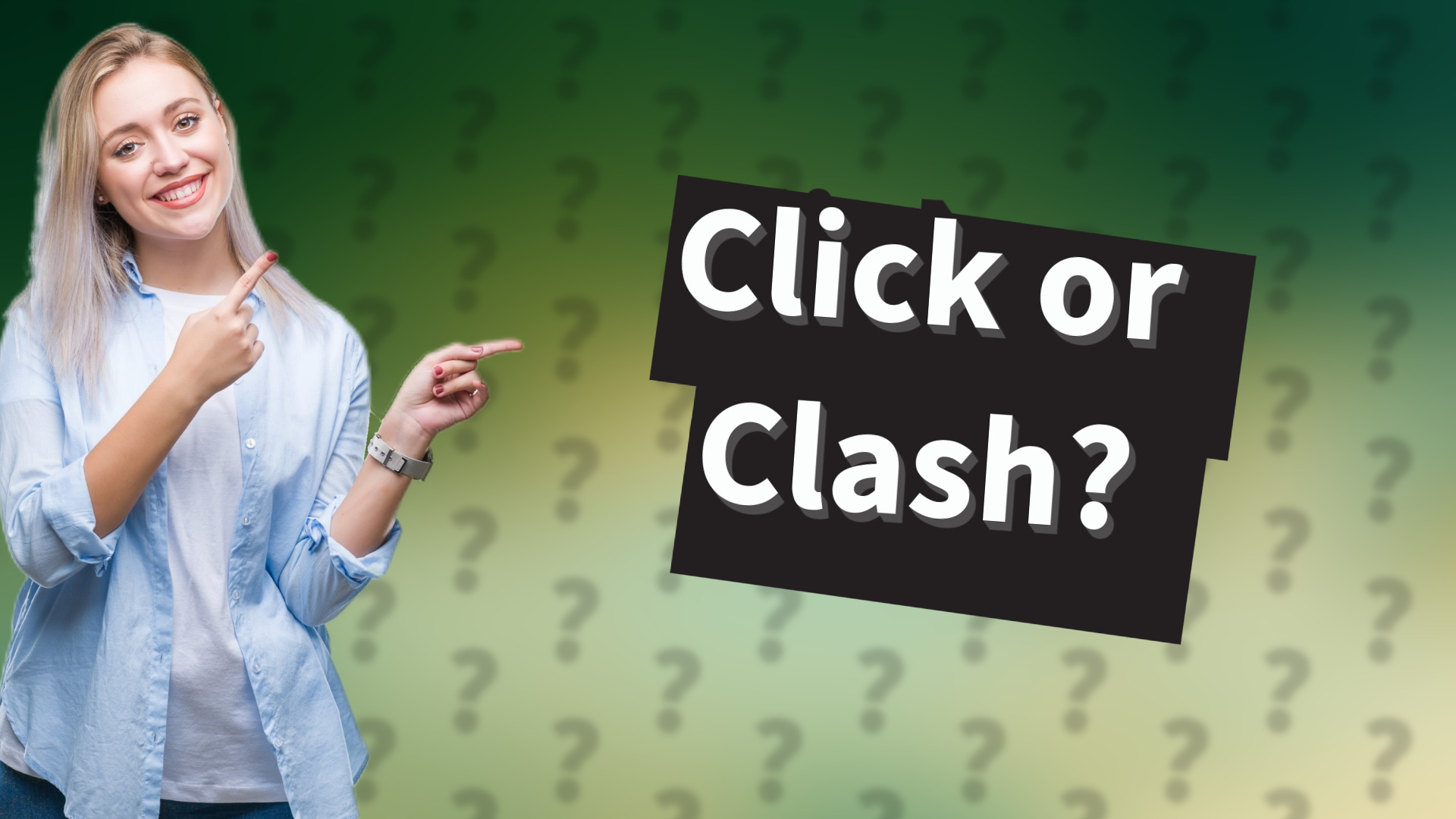Click or Clash?