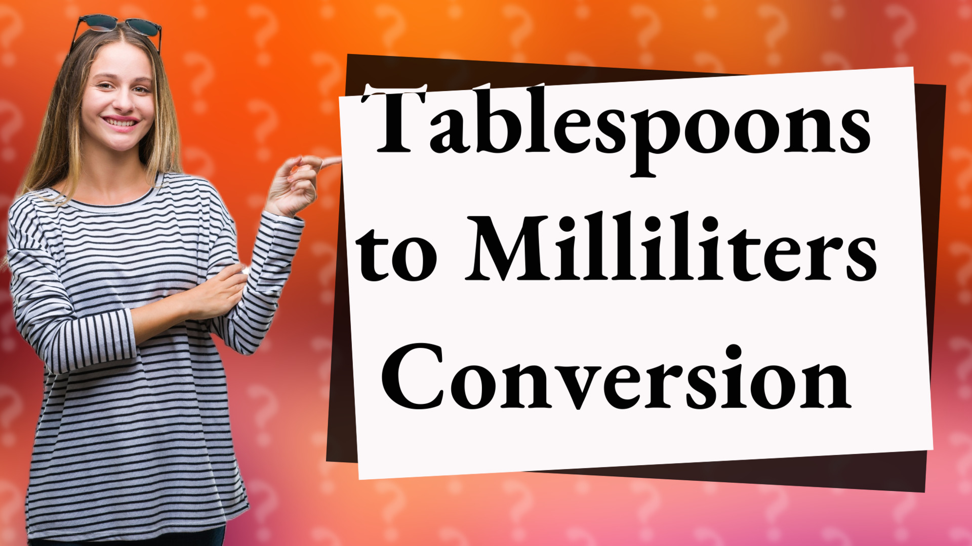Tablespoons to Milliliters Conversion