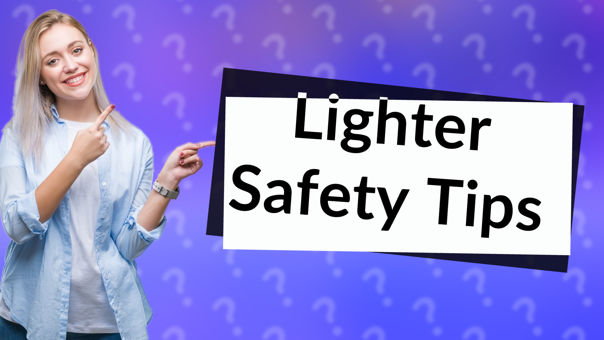 Lighter Safety Tips