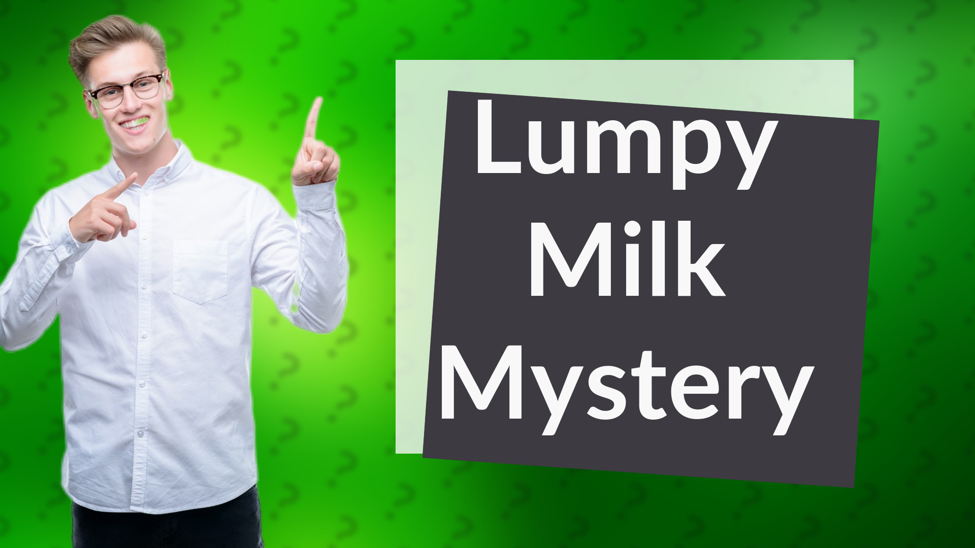 Lumpy Milk Mystery