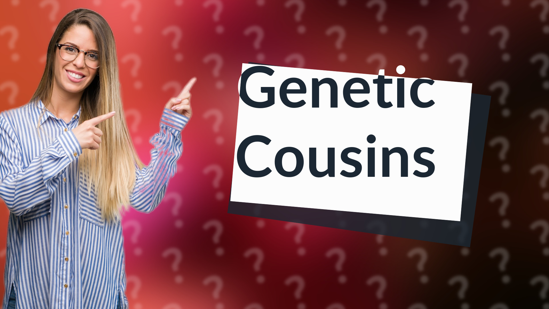 Genetic Cousins