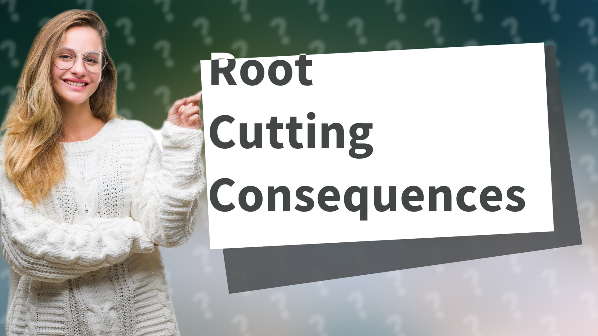 Root Cutting Consequences