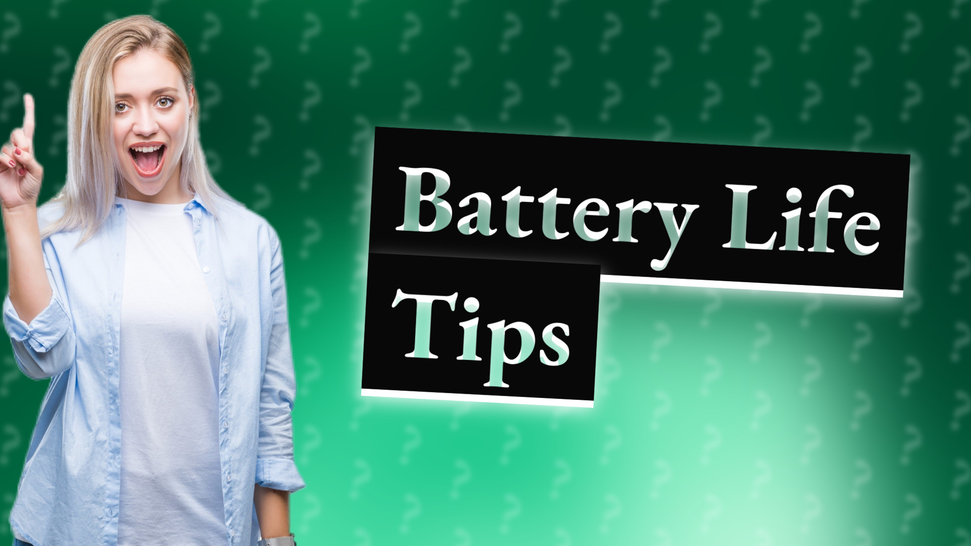 Battery Life Tips