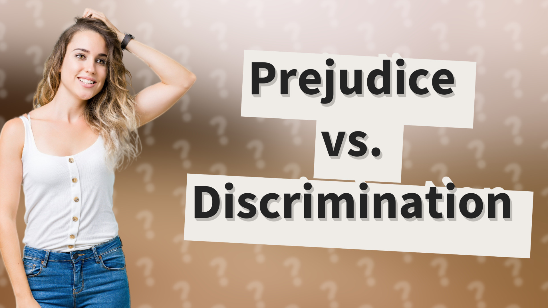 Prejudice vs. Discrimination