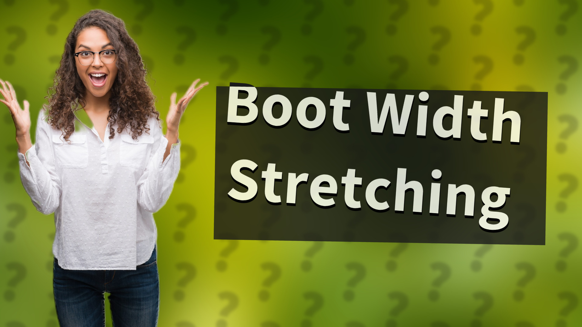 Boot Width Stretching