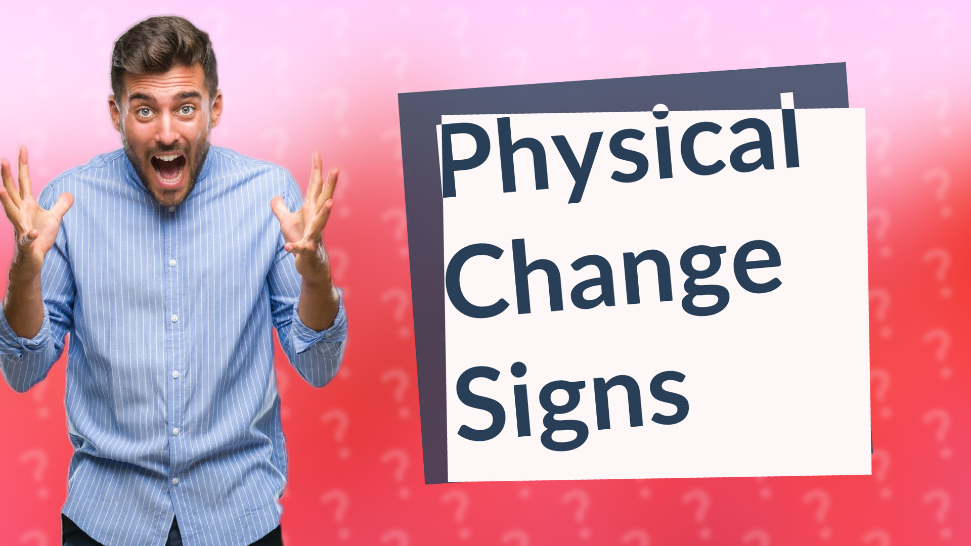 Physical Change Signs