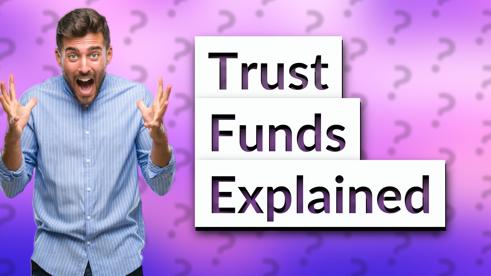 Trust Funds Explained