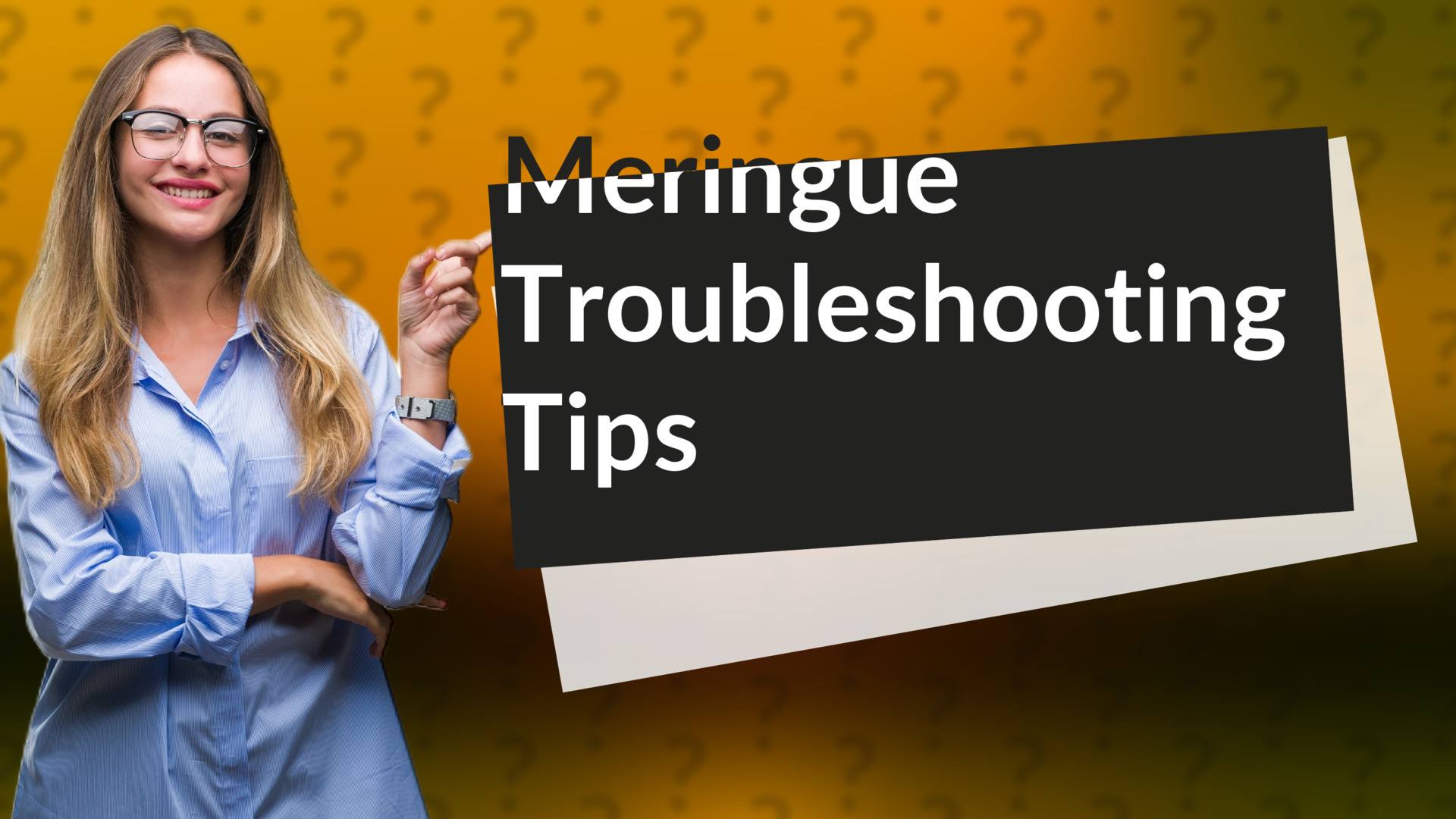 Meringue Troubleshooting Tips