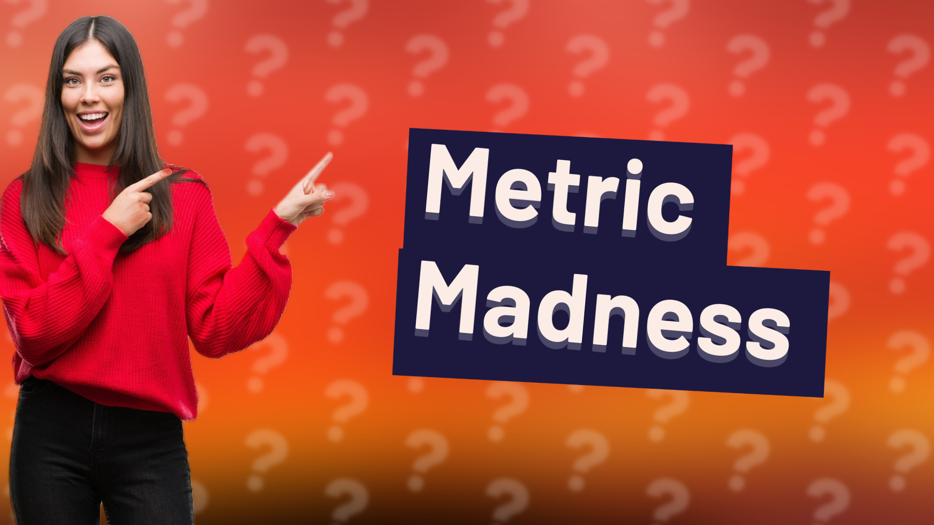 Metric Madness