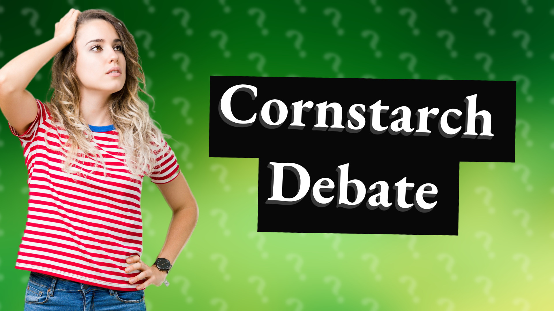 Cornstarch Debate