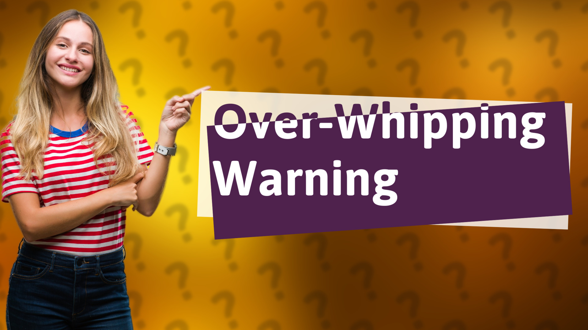 Over-Whipping Warning