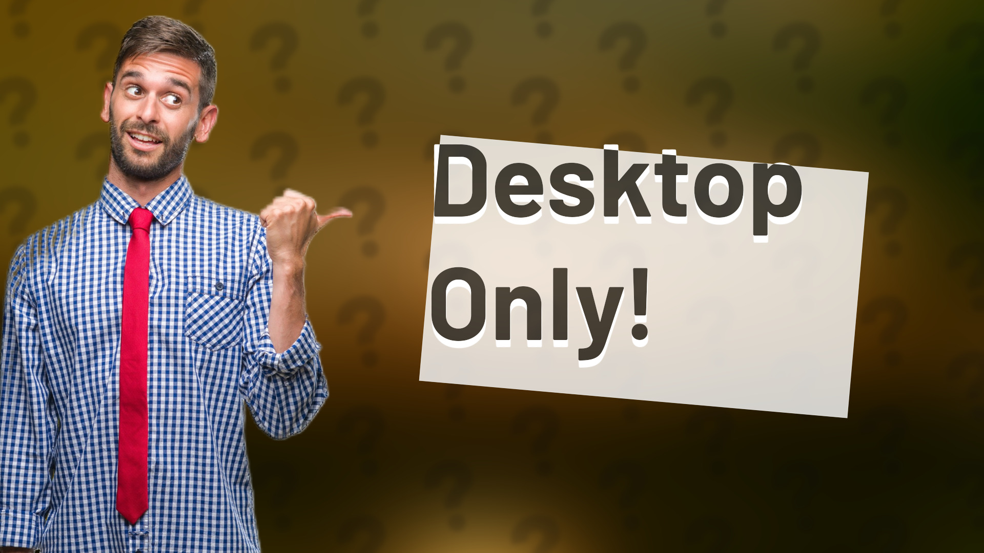 Desktop Only!