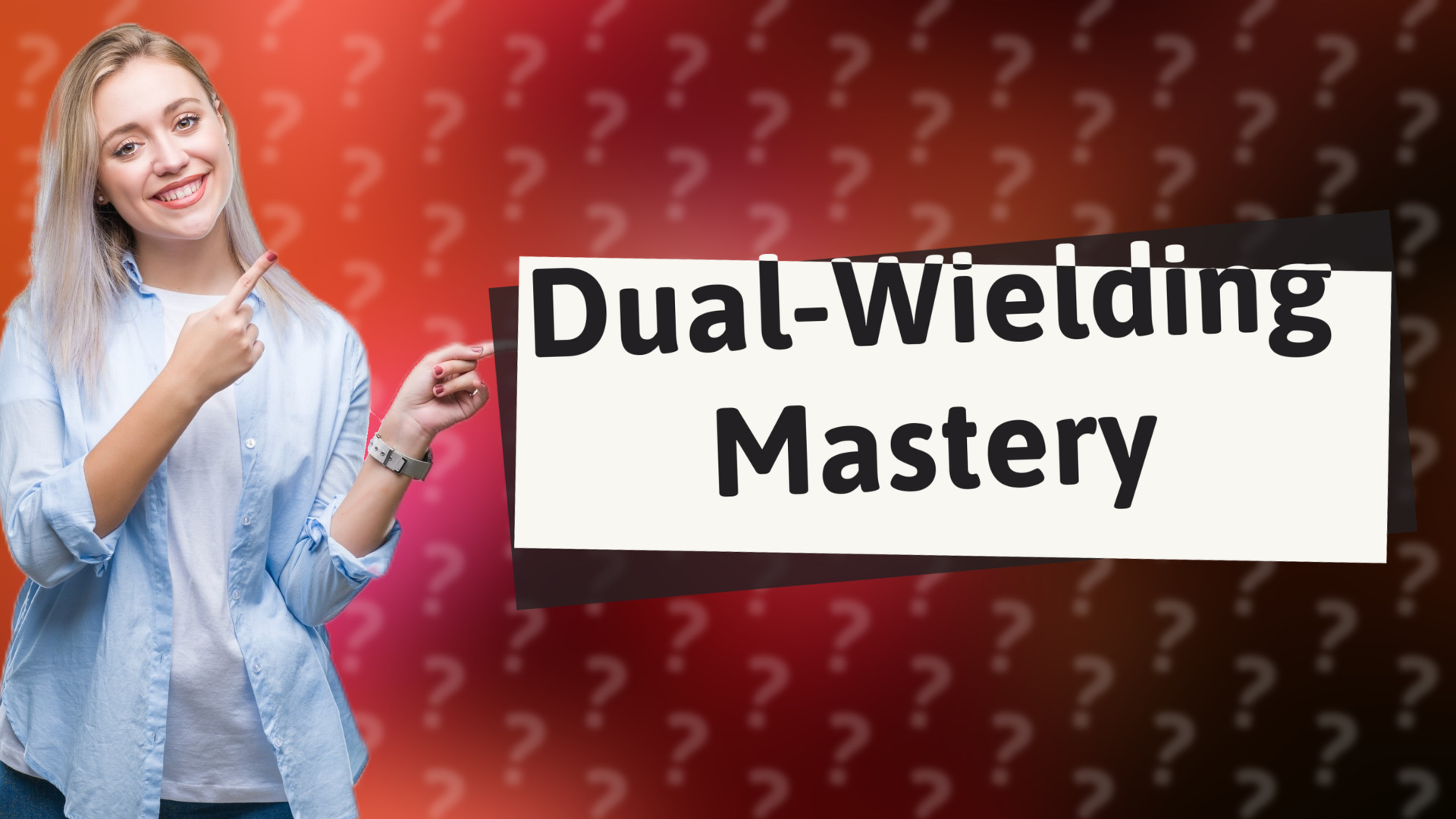 Dual-Wielding Mastery