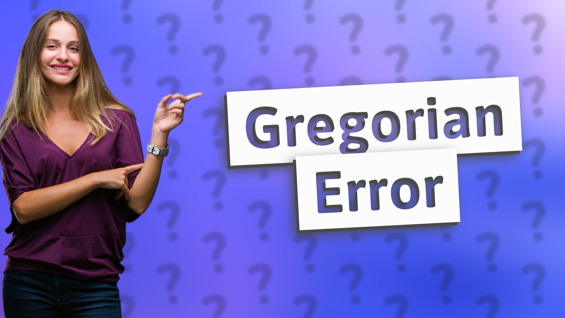 Gregorian Error
