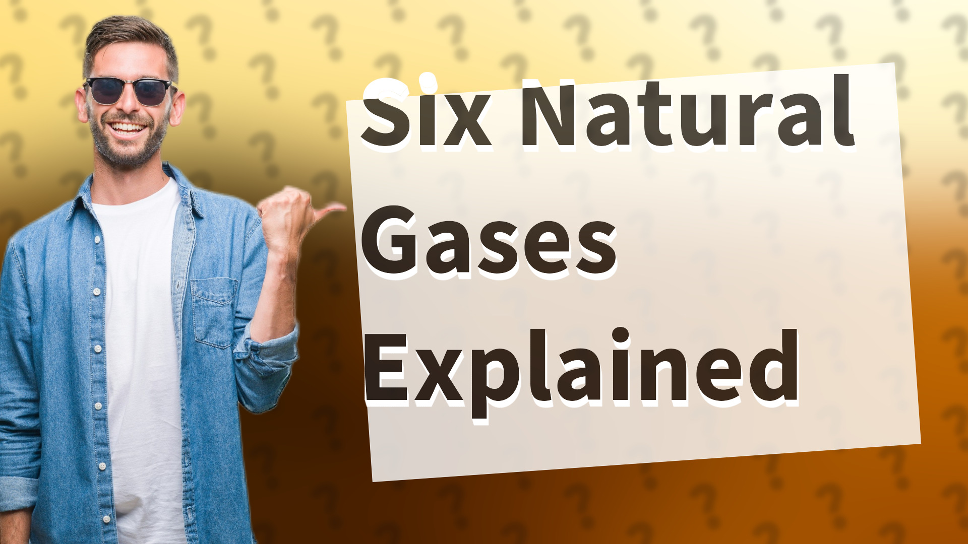 Six Natural Gases Explained