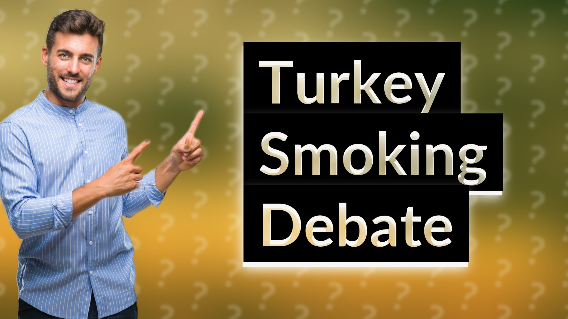Turkey Smoking Debate