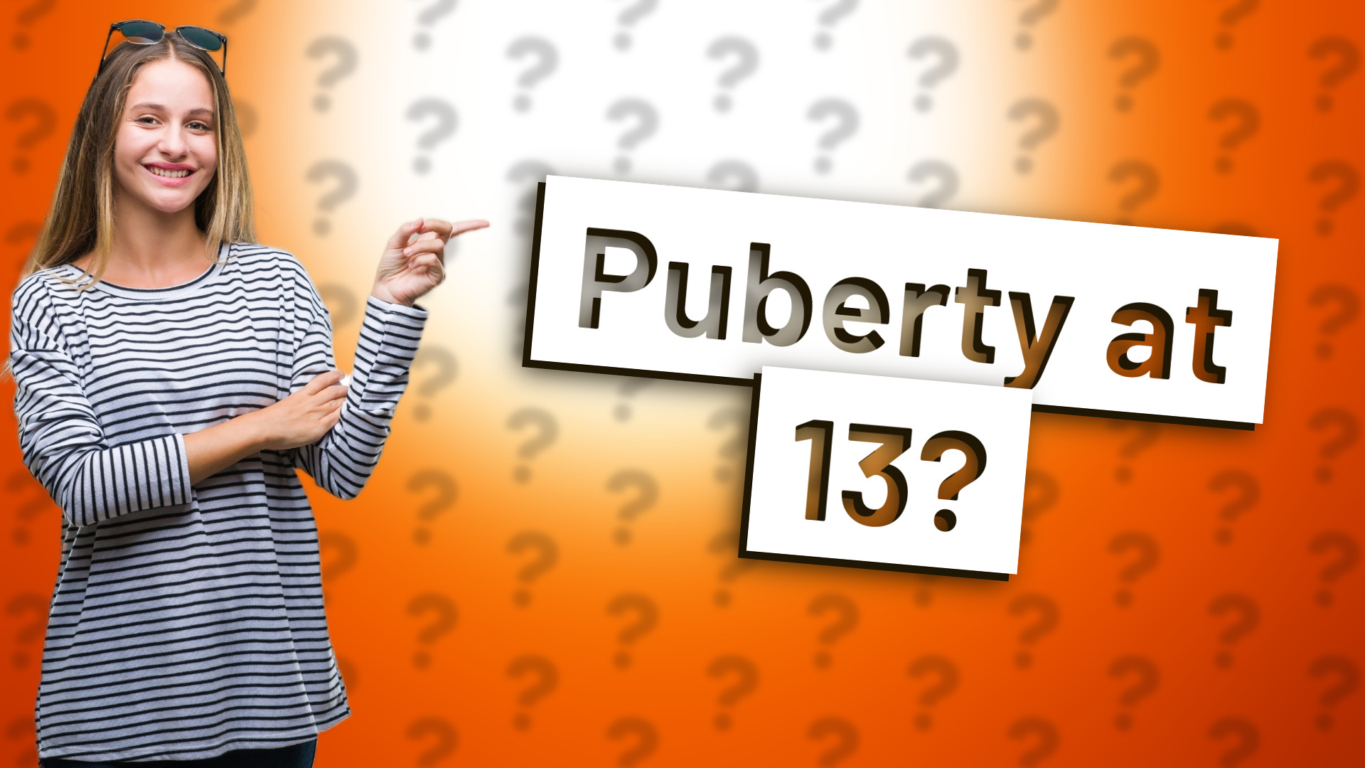 Puberty at 13?